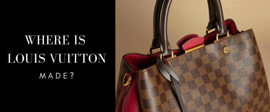 are louis vuitton bags manufactured in china