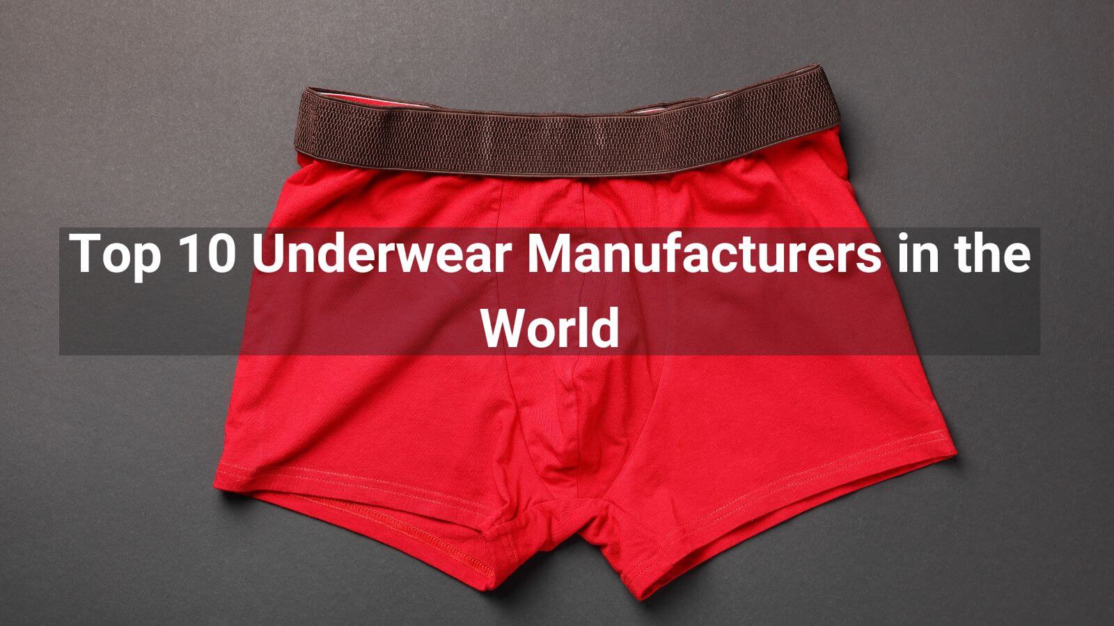 10 Best Underwear Manufacturers