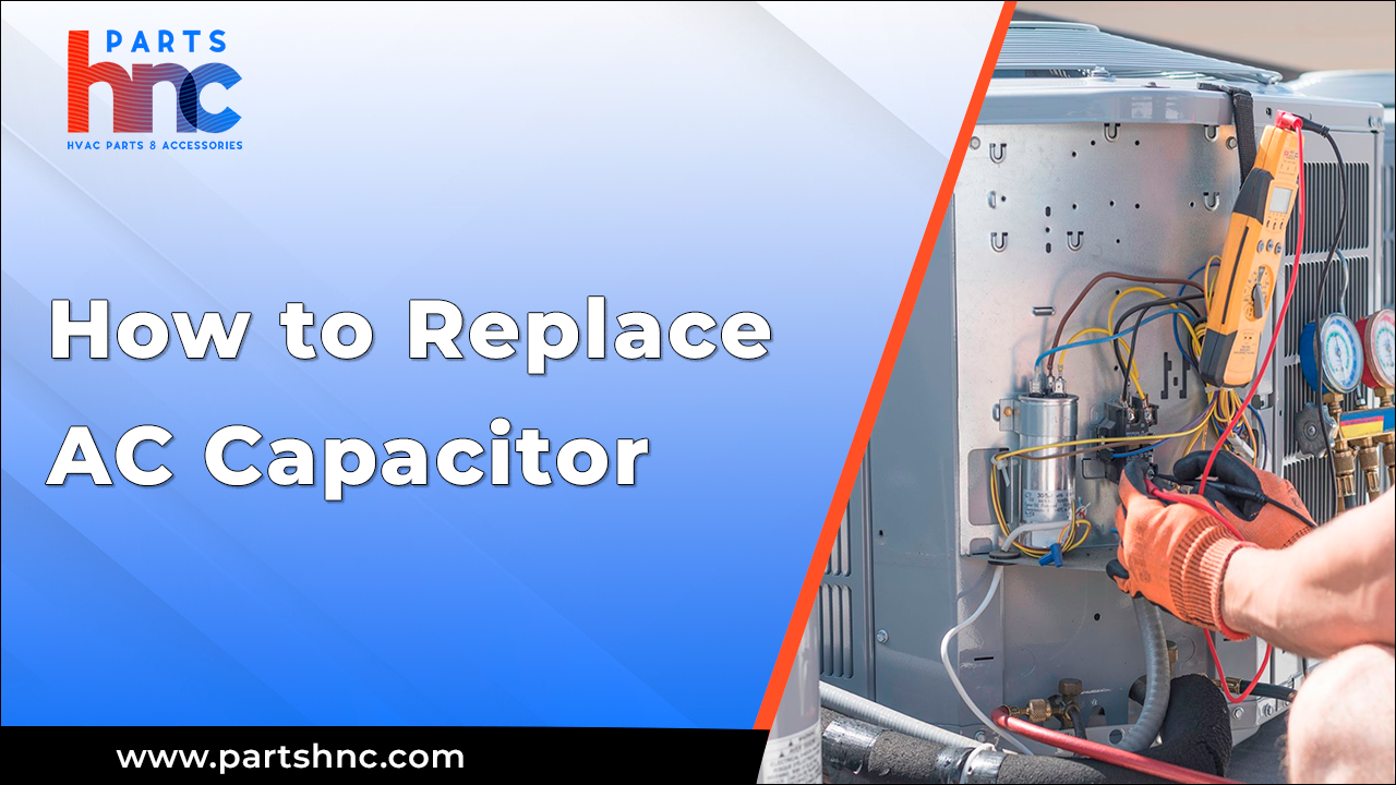 AC Capacitor Replacement Guide