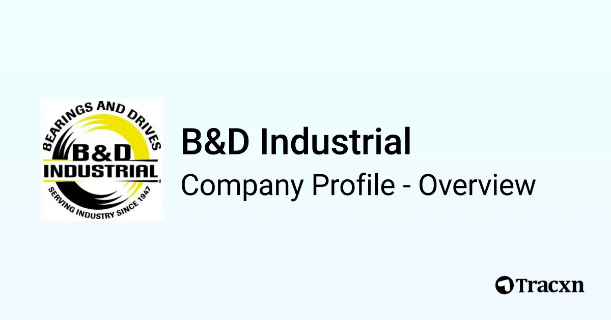 B & D Industrial Company Overview, Contact Details & Competitors
