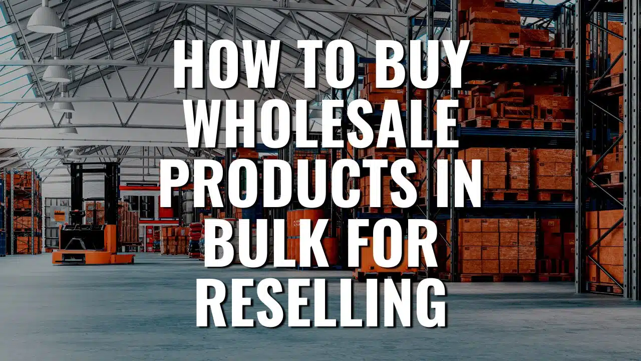 Buy Wholesale Products for Resale