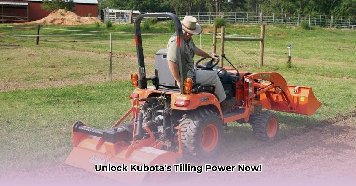 Find the Right Kubota Tractor Tiller Attachment Now