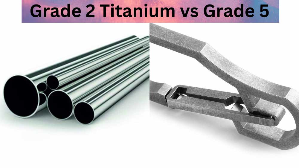 Grade 2 Titanium Vs Grade 5 industry insight