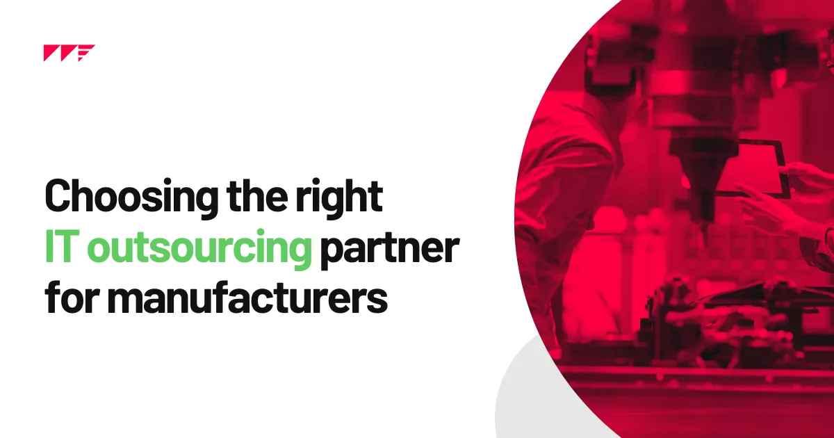 IT outsourcing partner for a manufacturing company