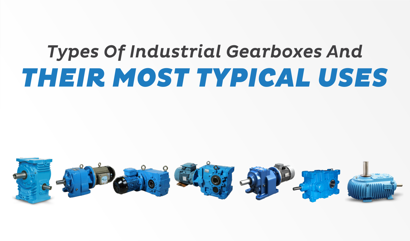 Mechanical industrial gearboxes and drives