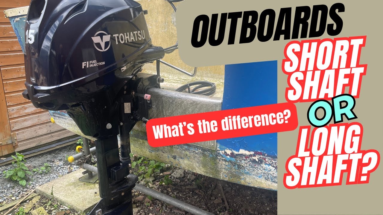 Outboard Motor Short Shaft Vs Long Shaft industry insight