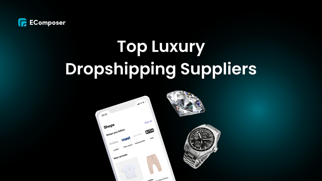 Top 8 Luxury Dropshipping Suppliers in 2025
