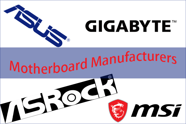 What is the top 4 motherboard manufacter in quality and ...